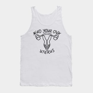 Mind your own uterus Tank Top